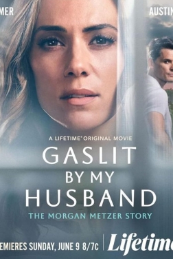 Gaslit by My Husband: The Morgan Metzer Story (2024)